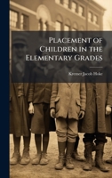 Placement of Children in the Elementary Grades 1023829541 Book Cover