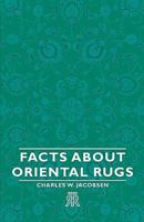 Facts About Oriental Rugs 1406704679 Book Cover