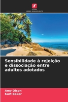 Sensibilidade à rejeição e dissociação entre adultos adotados (Portuguese Edition) 6630256859 Book Cover
