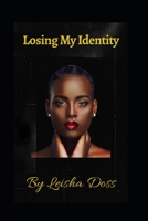 Losing My Identity 1659259843 Book Cover