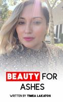 Beauty for Ashes 1963064704 Book Cover