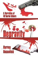 Depravity: A Narrative of 16 Serial Killers 1440128472 Book Cover
