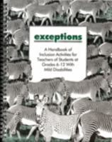 Exceptions: A Handbook of Inclusion Activities for Teachers of Students at Grades 6 - 12 with Mild Disabilities 157035023X Book Cover