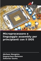 Microprocessore e linguaggio assembly per principianti con il DOS (Italian Edition) 6208138515 Book Cover