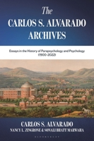 The Carlos S. Alvarado Archives: Essays in the History of Parapsychology and Psychology (1900-2022) 1538198541 Book Cover