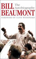 Bill Beaumont: The Autobiography 0007156707 Book Cover