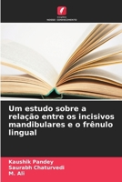 Um estudo sobre a relação entre os incisivos mandibulares e o frênulo lingual (Portuguese Edition) 6630097726 Book Cover