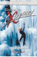 Going to Extremes : Living All Out for God: Study Guide 1594027145 Book Cover