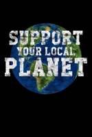 Support Your Local Planet: Notizbuch DIN A5 - 120 Seiten kariert 1706425147 Book Cover
