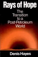 Rays of Hope: The Transition to a Post-Petroleum World 0393064220 Book Cover