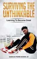 Surviving the Unthinkable: Learning to Become Great 0578730847 Book Cover