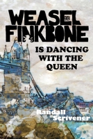 Weasel Finkbone Is Dancing With The Queen 1716891124 Book Cover