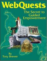 WebQuests: The Secret to Guided Empowerment 1589123107 Book Cover