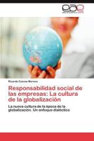 Responsabilidad Social de Las Empresas: La Cultura de La Globalizacion 3846564907 Book Cover