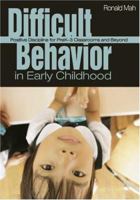 Difficult Behavior in Early Childhood: Positive Discipline for PreK-3 Classrooms and Beyond 1412937159 Book Cover