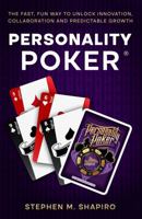Personality Poker: The Fast, Fun Way to Unlock Innovation, Collaboration, and Predictable Growth B0FNLGVDTX Book Cover