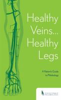 Healthy Veins Healthy Legs....a Patient's Guide to Phlebology 0615632246 Book Cover
