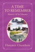 A Time To Remember: Memoirs Of An Educator 1425788793 Book Cover