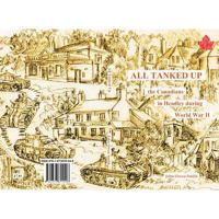 All Tanked Up: The Story of Canadian Troops in a Hampshire Village During World War II - Told by Villagers and Veterans 1873855540 Book Cover