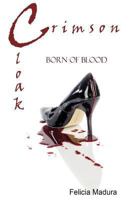 Crimson Cloak: Born of Blood 1494755637 Book Cover