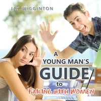 A Young Man’s Guide to Failing With Women 1665517786 Book Cover