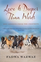 Love Is Deeper Than Words : Key Lessons from the Prophets 1734797525 Book Cover