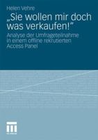 Sie Wollen Mir Doch Was Verkaufen!: Analyse Der Umfrageteilnahme in Einem Offline Rekrutierten Access Panel 3531185195 Book Cover