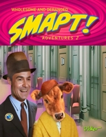 SMAPT! 2: Wholesome and Deranged Adventures B0G2GS599Z Book Cover