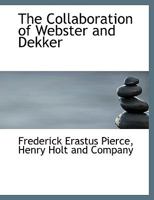 The Collaboration of Webster and Dekker 1356801730 Book Cover
