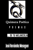 Quimera Poética [De Tu Melancolía] B09Y4VZPZM Book Cover