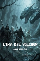 L'IRA DEL VOLCHOV: Romanzo di terrore mistico nell'antica Novgorod (Italian Edition) B0H8QQB47X Book Cover