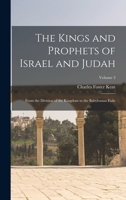 The Kings and Prophets of Israel and Judah, from the Division of the Kingdom to the Babylonian Exile 1019225998 Book Cover