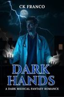 DARK HANDS: A Dark Medical Fantasy Romance 1970744197 Book Cover