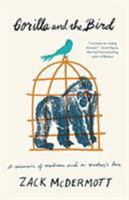 Gorilla and the Bird: A memoir of madness and a mother's love