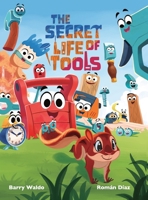 The Secret Life of Tools: The Magic Begins When No One is Watching 1968239111 Book Cover
