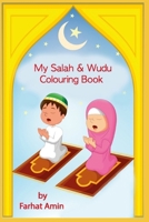 My Salah & Wudu Colouring Book: An introduction to Muslim prayer 1729490743 Book Cover