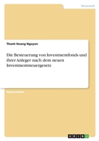 Die Besteuerung von Investmentfonds und ihrer Anleger nach dem neuen Investmentsteuergesetz 3346392872 Book Cover