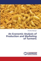 An Economic Analysis of Production and Marketing of Turmeric 3659476692 Book Cover