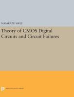 Theory of CMOS Digital Circuits and Circuit Failures 0691632456 Book Cover
