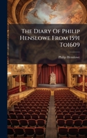 The Diary Of Philip Henslowe From 1591 To1609 1024800407 Book Cover