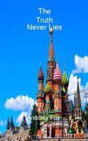 The Truth Never Lies 1783825928 Book Cover