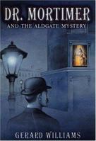 Dr. Mortimer and the Aldgate Mystery (Constable Crime) 031226920X Book Cover