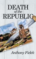 Death of the Republic 1514423391 Book Cover