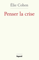 Penser La Crise: D�faillances de la Th�orie, Du March�, de la R�gulation 221365459X Book Cover