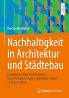Nachhaltigkeit in Architektur und Städtebau: Klimafreundliche und resiliente Transformation unserer gebauten Umwelt im Lebenszyklus (German Edition) 3658479264 Book Cover
