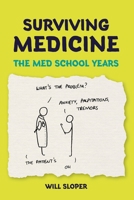 Surviving Medicine: The med school years 1911510258 Book Cover