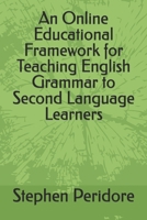 An Online Educational Framework for Teaching English Grammar to Second Language Learners B0GWZ892W6 Book Cover