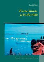 Kissaa, koiraa ja haaksirikko: Maailma niin lavea, matkoja, muistoja ja matkamuistoja 9523393332 Book Cover