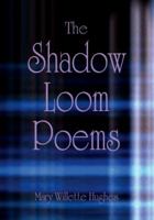 The Shadow Loom Poems 0878394036 Book Cover