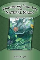 Empowering Your Life with Natural Magic 1592572073 Book Cover